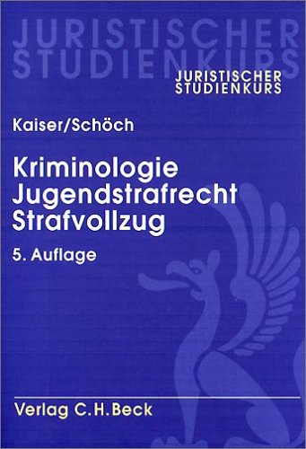 Kriminologie, Jugendstrafrecht, Strafvollzug. (9783406478680) by Kaiser, GÃ¼nther; SchÃ¶ch, Heinz