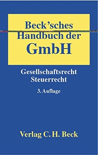 Beispielbild fr Becksches Handbuch der GmbH : Gesellschaftsrecht - Steuerrecht zum Verkauf von Buchpark