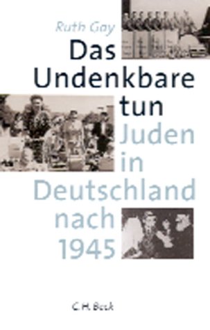 Stock image for Das Undenkbare tun, Juden in Deutschland nach 1945 for sale by medimops