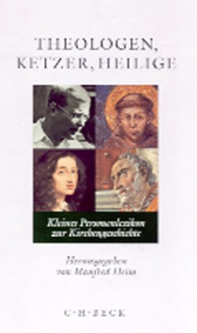 Theologen, Ketzer, Heilige. Kleines Personenlexikon zur Kirchengeschichte. (9783406479779) by Heim, Manfred