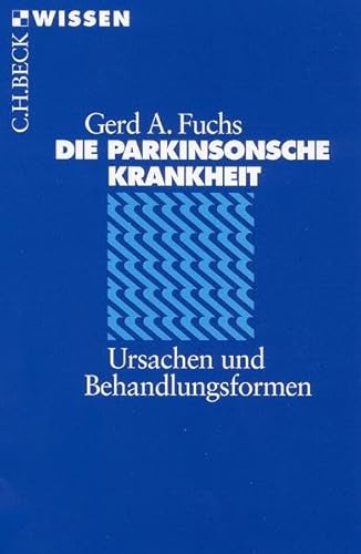 Beispielbild fr Die Parkinsonsche Krankheit. Ursachen und Behandlungsformen zum Verkauf von medimops