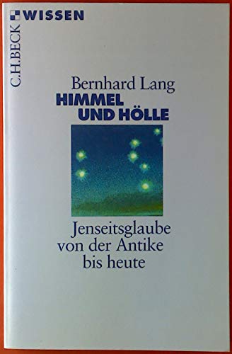 Beispielbild fr Himmel und Hlle: Jenseitsglaube von der Antike bis heute zum Verkauf von Ammareal