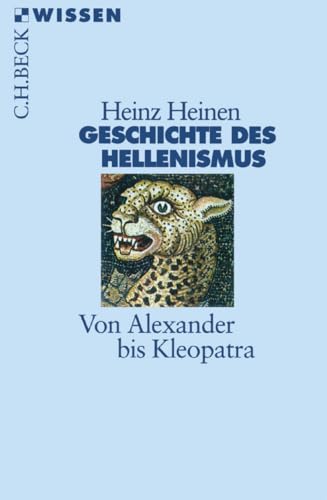 Geschichte des Hellenismus: Von Alexander bis Kleopatra - Heinen, Heinz