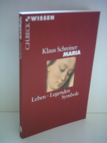 Maria. Legen, Legenden, Symbole. (9783406480133) by Schreiner, Klaus