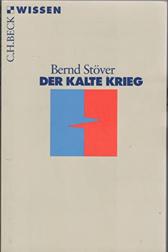 Der Kalte Krieg Beck'sche Reihe , 2314 : C. H. Beck Wissen - Stöver, Bernd