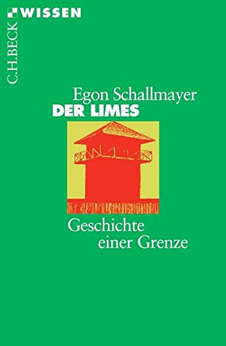 Beispielbild fr Der Limes: Geschichte einer Grenze zum Verkauf von Bernhard Kiewel Rare Books