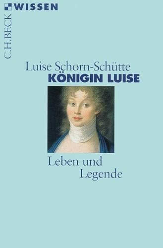 Beispielbild fr K nigin Luise: Leben und Legende (Taschenbuch) von Luise Schorn-Schütte (Autor) zum Verkauf von Nietzsche-Buchhandlung OHG