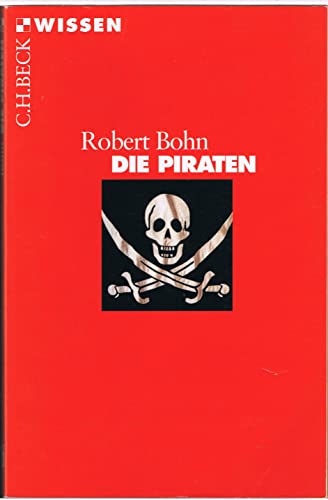 Die Piraten. (9783406480270) by Bohn, Robert