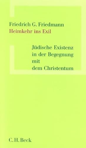 9783406480966: Heimkehr ins Exil. Jdische Existenz in der Begegnung mit dem Christentum.