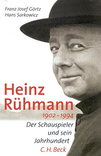 Heinz Rühmann : 1902 - 1994 ; der Schauspieler und sein Jahrhundert. Franz Josef Görtz ; Hans Sar...