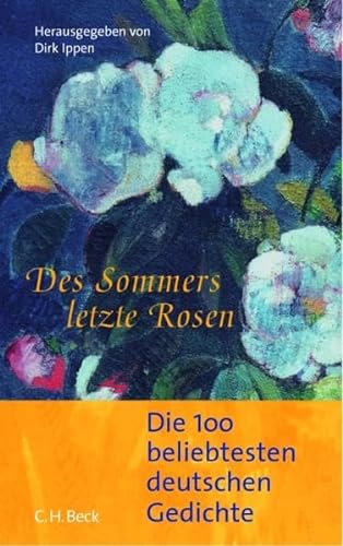 Stock image for Des Sommers letzte Rosen, Die 100 beliebtesten deutschen Gedichte for sale by Hylaila - Online-Antiquariat