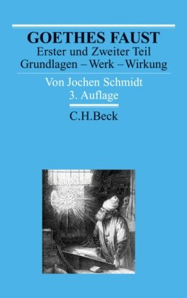 9783406484483: Goethes Faust: Erster und Zweiter Teil. Grundlagen, Werk, Wirkung