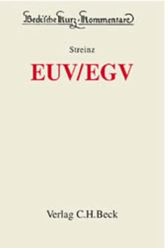 Beispielbild fr Beck'sche Kurzkommentare, EUV/EGV, Kommentar: Vertrag ber die Europische Union und Vertrag zur Grndung der europischen Gemeinschaft zum Verkauf von medimops