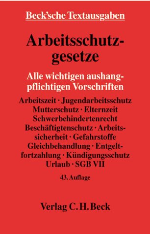 Arbeitsschutzgesetze. Textausgabe mit Verweisungen, Sachverzeichnis und einer Einführung. 43. Auf...