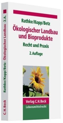 Stock image for kologischer Landbau und Bioprodukte: Der kolandbau in Recht und Praxis. Vorschriften und Verordnungen ber den kologischen Landbau werden . Darstellung von drei kologischen Verbnden for sale by medimops