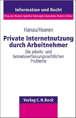 Private Nutzung von Internet- AnschlÃ¼ssen durch Arbeitnehmer. Die arbeits- und betriebsverfassungsrechtlichen Grundlagen. (9783406487552) by Hanau, Peter; Hoeren, Thomas; Andres, Dirk