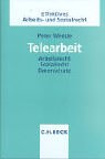 Telearbeit. Arbeitsrecht, Sozialrecht, Datenschutz. (9783406488559) by Wedde, Peter