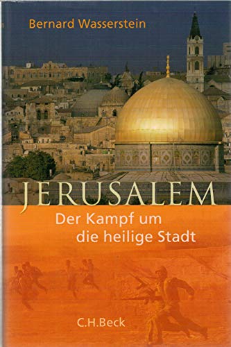 Jerusalem. Der Kampf um die heilige Stadt.