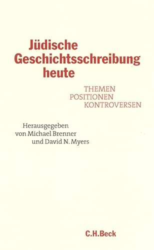 9783406488788: Jdische Geschichtsschreibung heute: Themen, Positionen, Kontroversen. Ein Schloss Elmau-Symposium