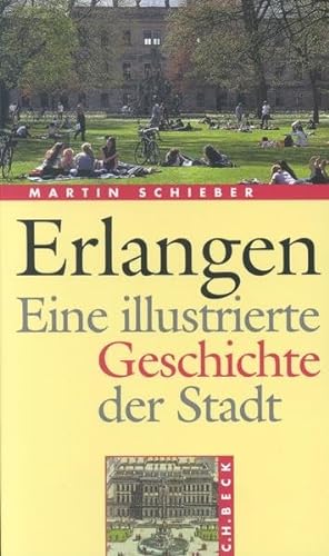 Imagen de archivo de Erlangen. Eine illustrierte Geschichte der Stadt. a la venta por medimops