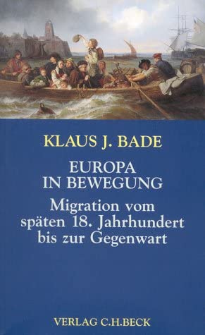 Stock image for Europa in Bewegung. Migration vom spten 18. Jahrhundert bis zur Gegenwart. for sale by medimops