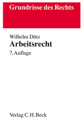 Arbeitsrecht - Wilhelm Dütz, Heike Jung