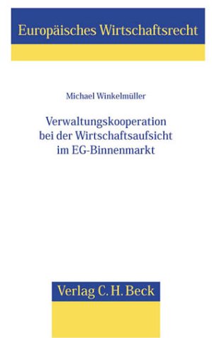 Stock image for Verwaltungskooperation bei der Wirtschaftsaufsicht im EG-Binnenmarkt for sale by medimops