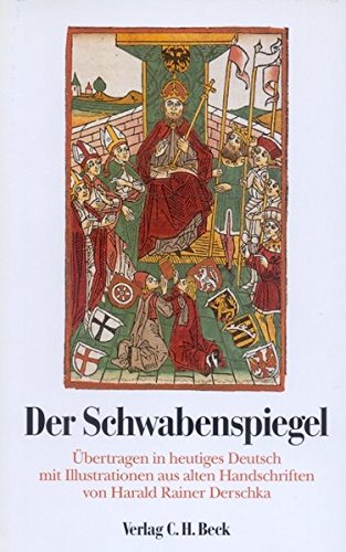 9783406492938: Der Schwabenspiegel: bertragen in heutiges Deutsch mit Illustrationen aus alten Handschriften