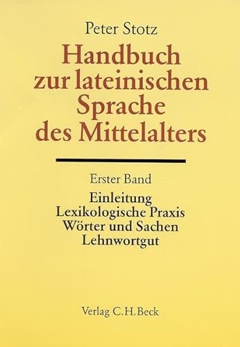 Beispielbild fr Handbuch der lateinischen Sprache des Mittelalters Band 1. Einleitung, Lexikologische Praxis, Wrter und Sachen, Lehnwortgut. zum Verkauf von Books for Amnesty Bristol