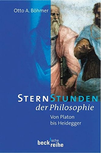Sternstunden der Philosophie. Von Platon bis Heidegger. Limitierte Sonderaufl. - Böhmer, Otto A.