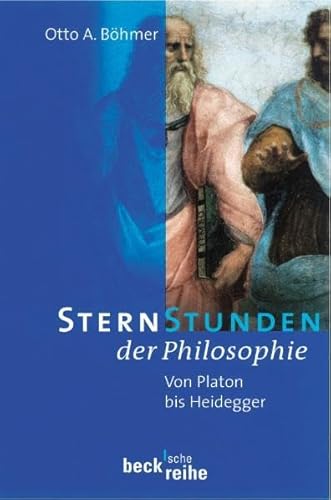 Imagen de archivo de Sternstunden der Philosophie: Von Platon bis Heidegger (Beck'sche Reihe) B hmer, Otto A a la venta por tomsshop.eu