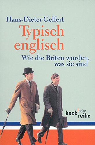 Stock image for Typisch englisch. Wie die Briten wurden, was sie sind for sale by GF Books, Inc.