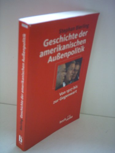 Stock image for Geschichte der amerikanischen Au enpolitik: Von 1917 bis zur Gegenwart for sale by Nietzsche-Buchhandlung OHG