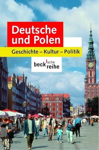 Beispielbild fr Deutsche und Polen: Geschichte - Kultur - Politik zum Verkauf von WorldofBooks