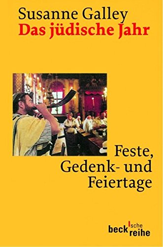 Das jüdische Jahr : Feste, Gedenk- und Feiertage. Susanne Galley / Beck'sche Reihe ; 1523 - Talabardon, Susanne
