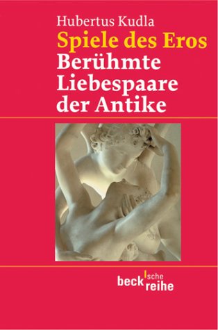 Imagen de archivo de Spiele des Eros. Berhmte Liebespaare der Antike. a la venta por medimops