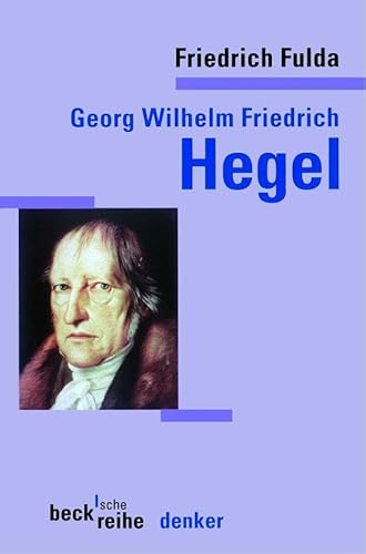 Georg Wilhelm Friedrich Hegel. (9783406494451) by Fulda, Hans Friedrich