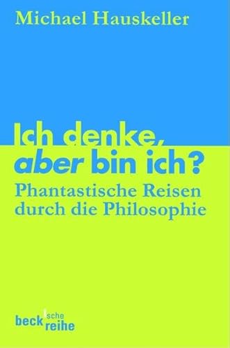 Imagen de archivo de Ich denke, aber bin ich?: Phantastische Reisen durch die Philosophie a la venta por medimops