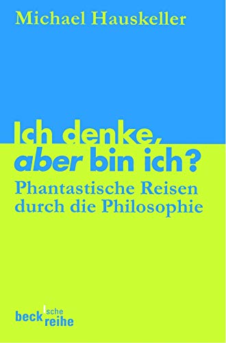 Stock image for Ich denke, aber bin ich?: Phantastische Reisen durch die Philosophie for sale by medimops