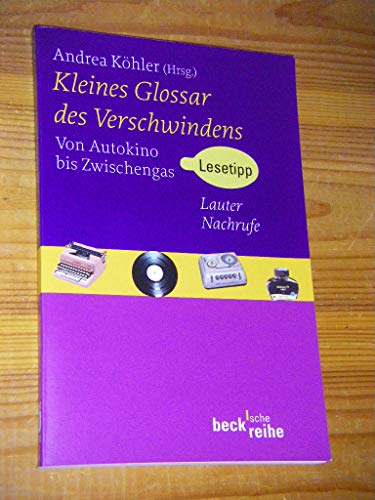 Kleines Glossar des Verschwindens - Von Autokino bis Zwischengas. (ISBN 9783884122044)