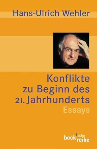 Konflikte zu Beginn des 21. Jahrhunderts: Essays (Beck'sche Reihe) - Wehler, Hans-Ulrich - Wehler, Hans-Ulrich