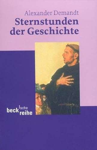 Beispielbild fr Sternstunden der Geschichte [Taschenbuch] von Demandt, Alexander zum Verkauf von Nietzsche-Buchhandlung OHG