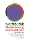 Imagen de archivo de Weltrepublik. Globalisierung und Demokratie. a la venta por GF Books, Inc.