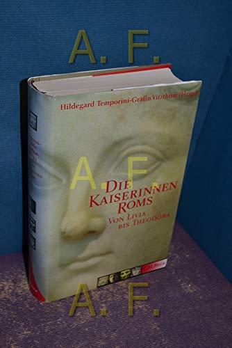 9783406495137: Die Kaiserinnen Roms: Von Livia bis Theodora