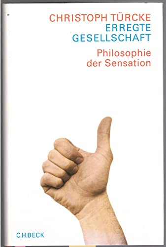 Beispielbild fr Erregte Gesellschaft: Philosophie der Sensation zum Verkauf von medimops