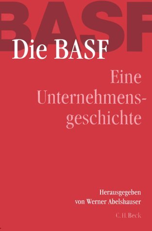 Beispielbild fr Die BASF. Von 1865 bis zur Gegenwart. Geschichte eines Unternehmens zum Verkauf von medimops