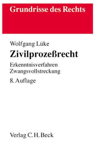 Zivilprozessrecht Erkenntnisverfahren, Zwangsvollstreckung / begr. von Peter Arens - Lüke, Wolfgang