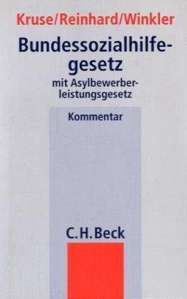 Bundessozialhilfegesetz. Mit Asylbewerberleistungsgesetz. (9783406496806) by Kruse, JÃ¼rgen; Reinhard, Hans-Joachim; Winkler, JÃ¼rgen