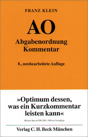 Abgabenordnung - einschließlich Steuerstrafrecht - - Klein, Franz (Begründer des Werks), Hans Bernhard Brockmeyer (Bearb.) Brigitte Gast-deHaan (Bearb.) u. a.