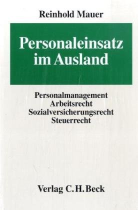 Stock image for Personaleinsatz im Ausland: Personalmanagement, Arbeitsrecht, Sozialversicherungsrecht, Steuerrecht for sale by medimops